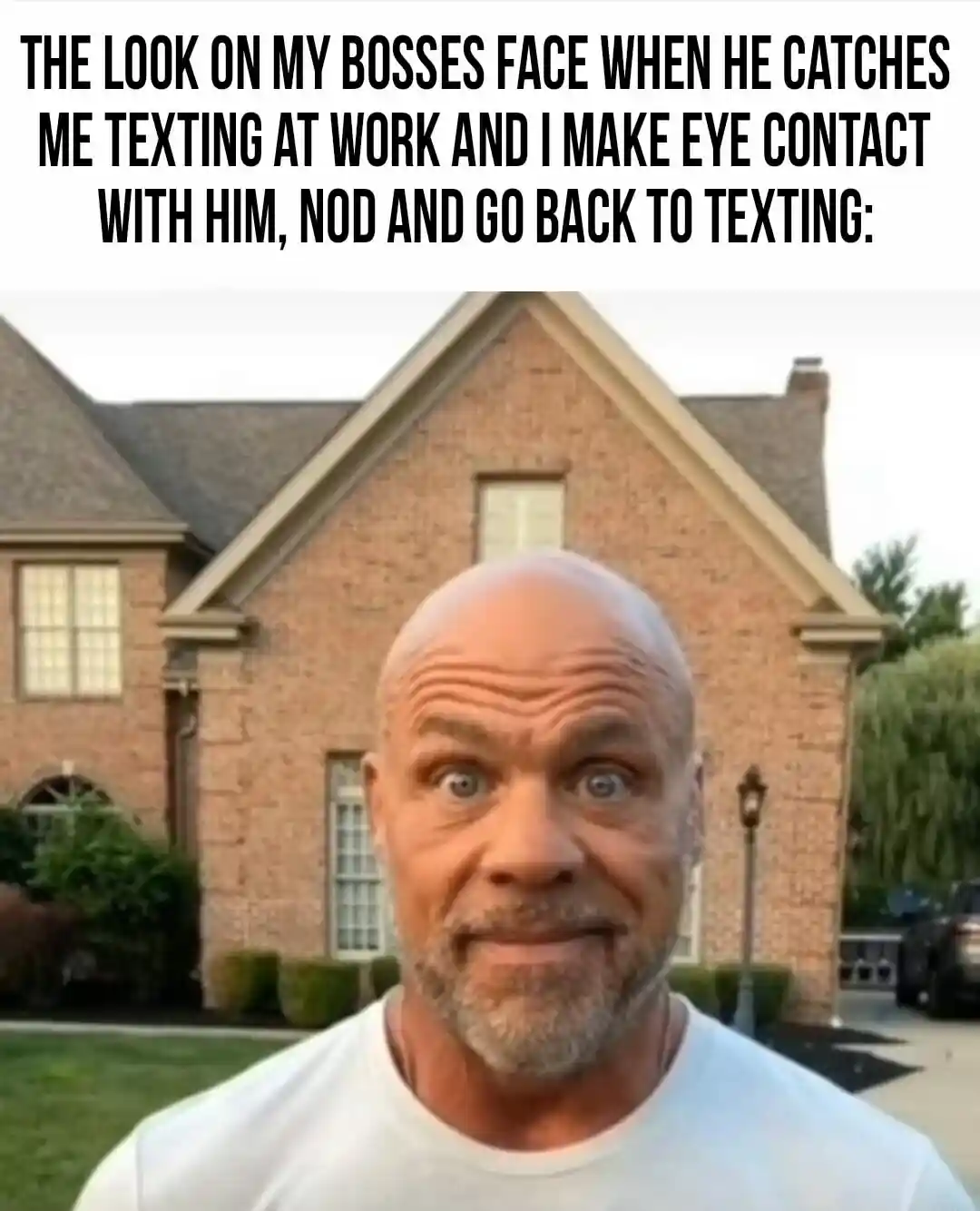 Kurt angle stare meme boss sees you text