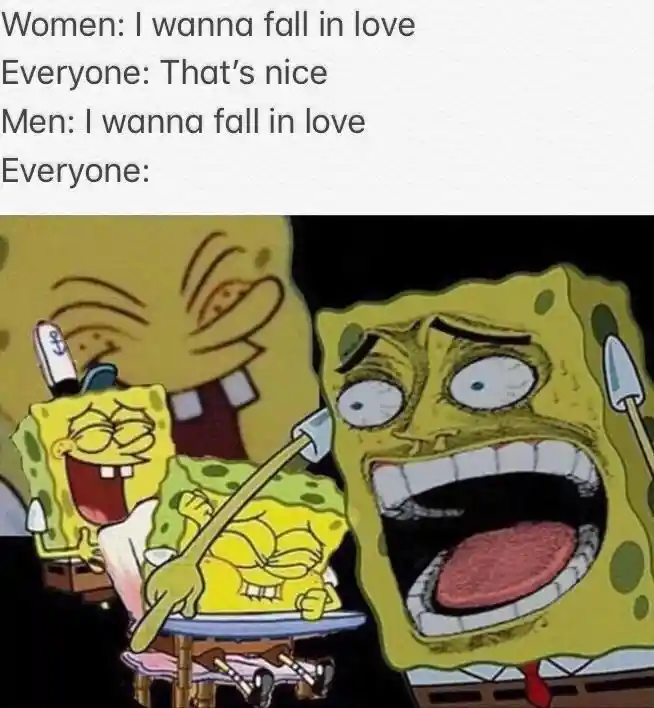 Laughing spongebob meme mocking men wanting to fall in love