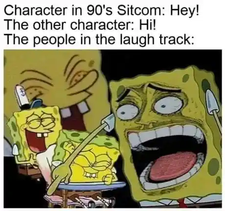 Laughing spongebob meme over 90s sitcom laughs