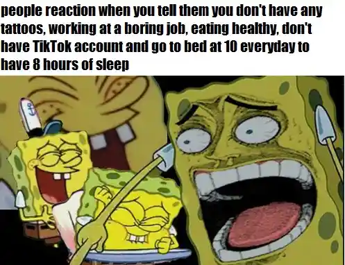 Laughing spongebob meme mock your boring healthy daily life