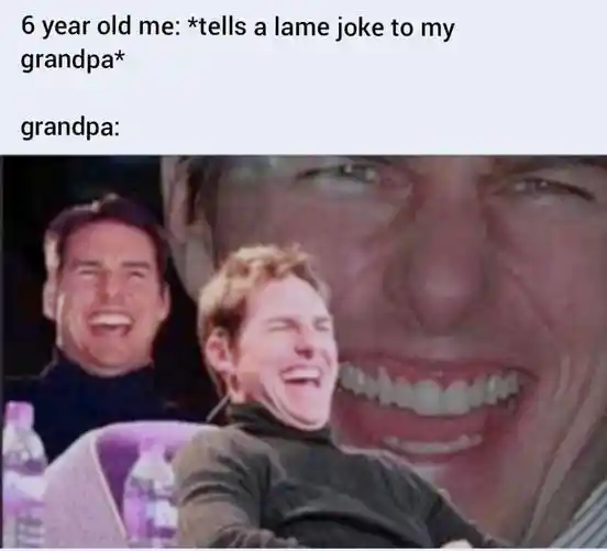 Laughing tom cruise meme laughs at grandkid joke