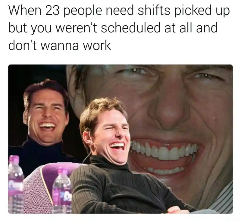 Laughing tom cruise meme dodging unwanted shifts