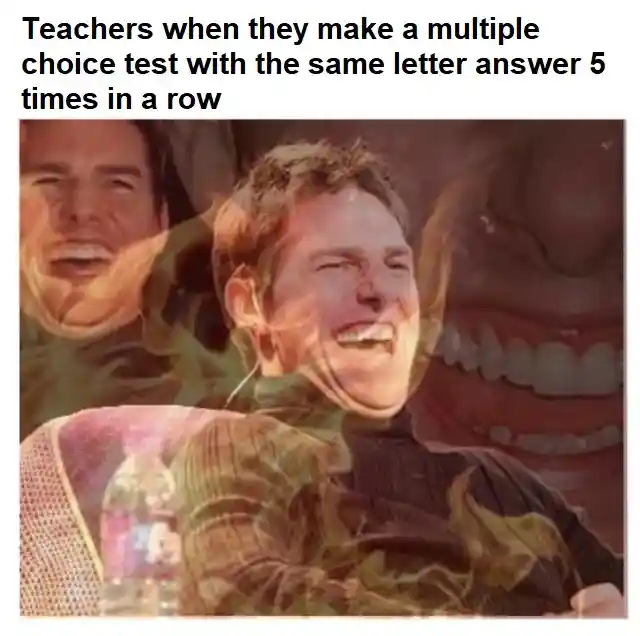 Laughing tom cruise meme making consecutive same test answers