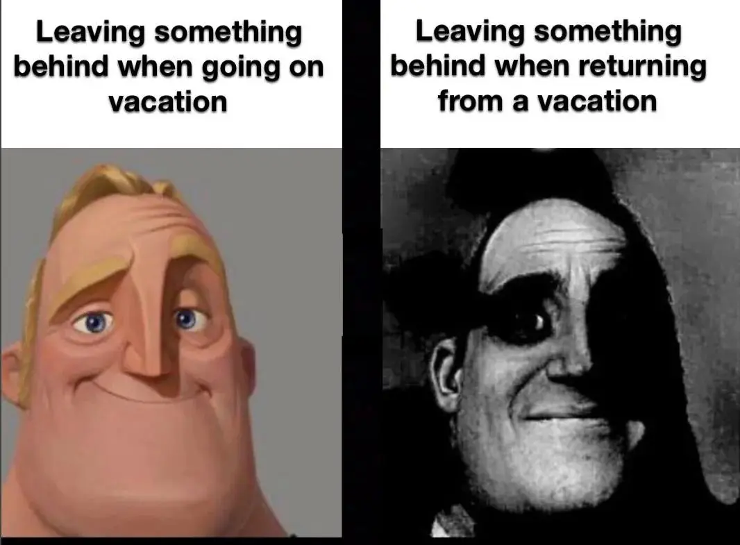 Forgot vacation stuff meme return dread