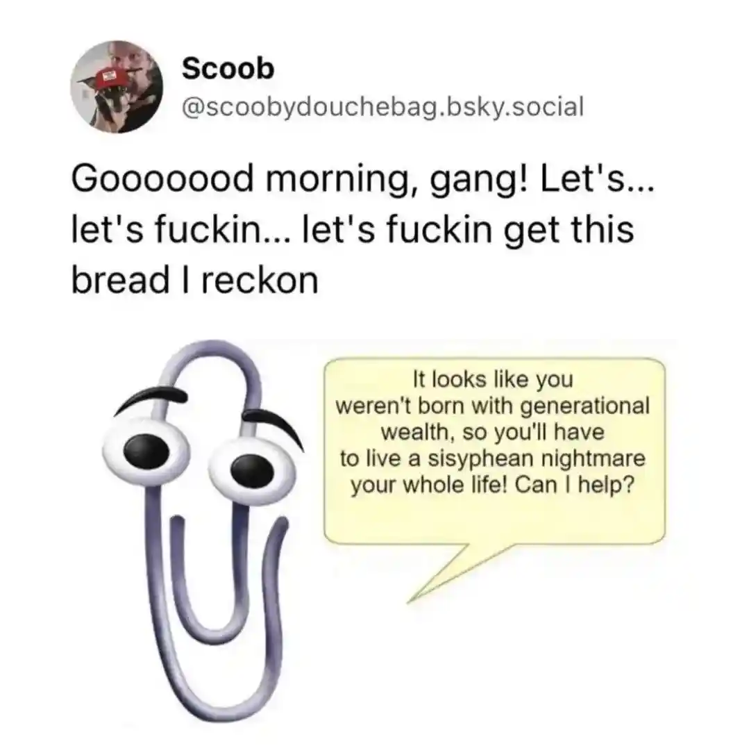 Clippy get this bread meme mocking work grind
