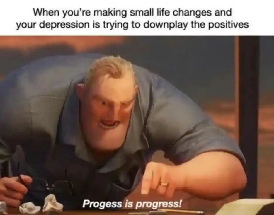 Depression downplay positives meme relatable