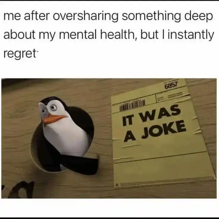 Mental health overshare meme saying it was a joke