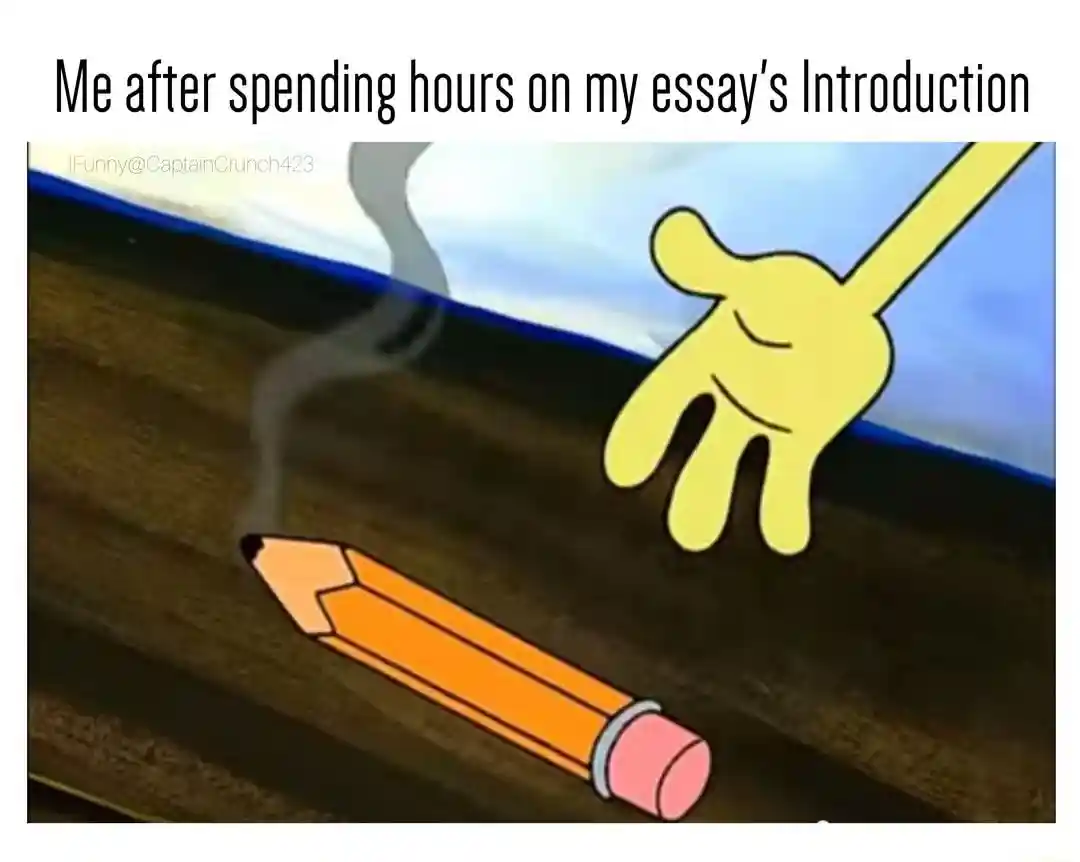 Essay intro writing meme smoking pencil