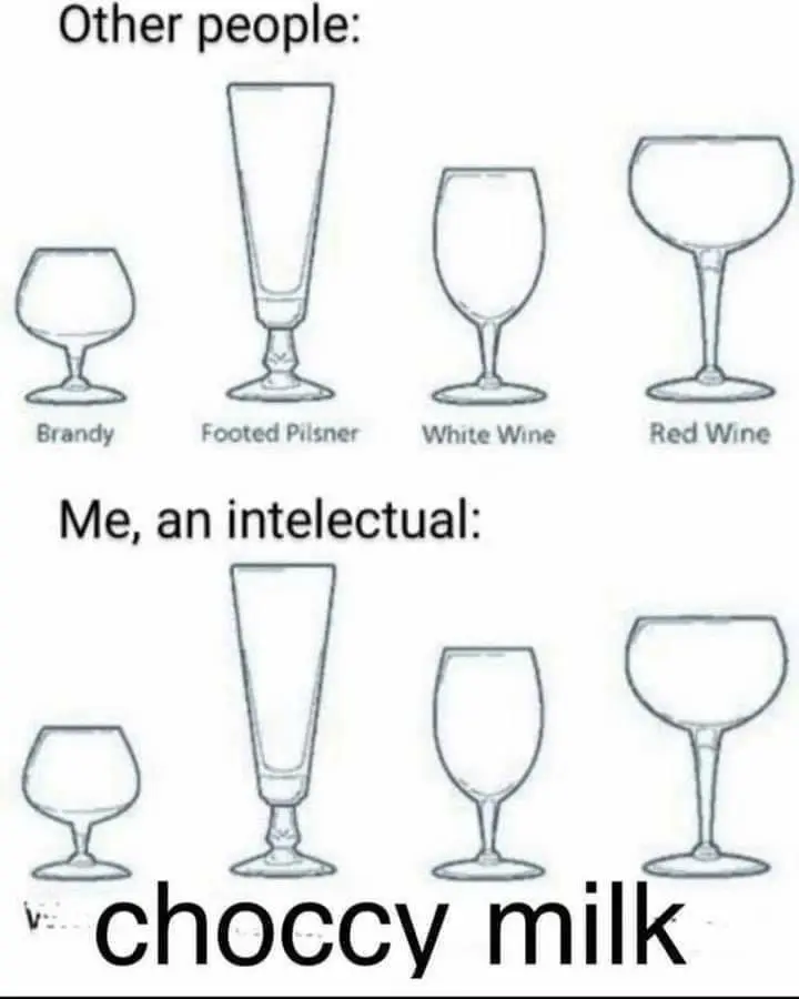 Choccy milk meme uses fancy wine glasses