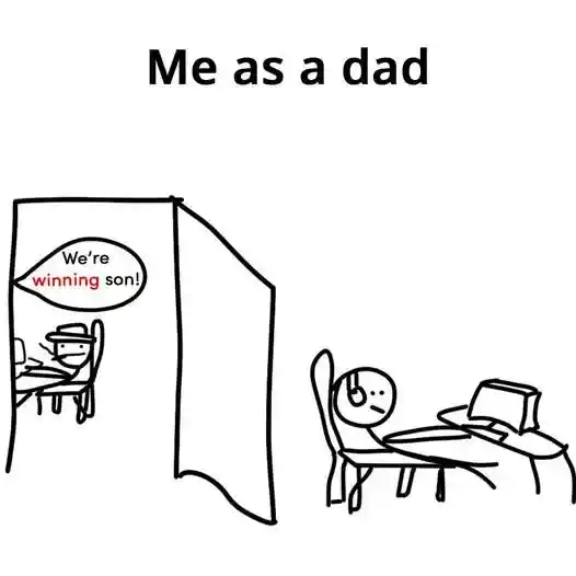 Me as a dad meme yells we are winning to gaming son