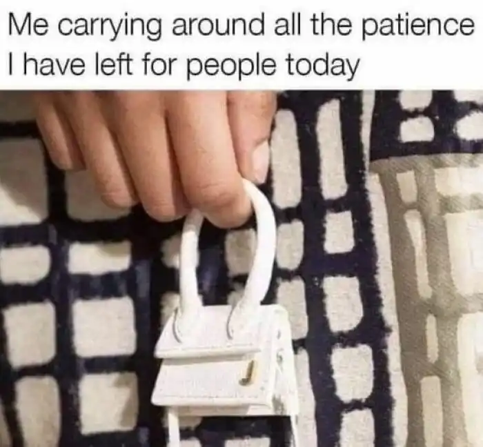 Low patience meme holding tiny bag for people