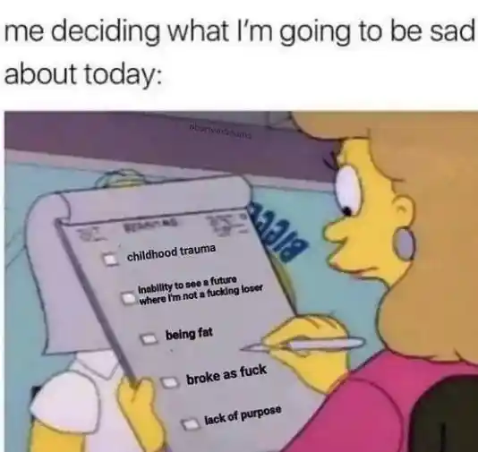 Daily sadness pick meme reading life struggle list