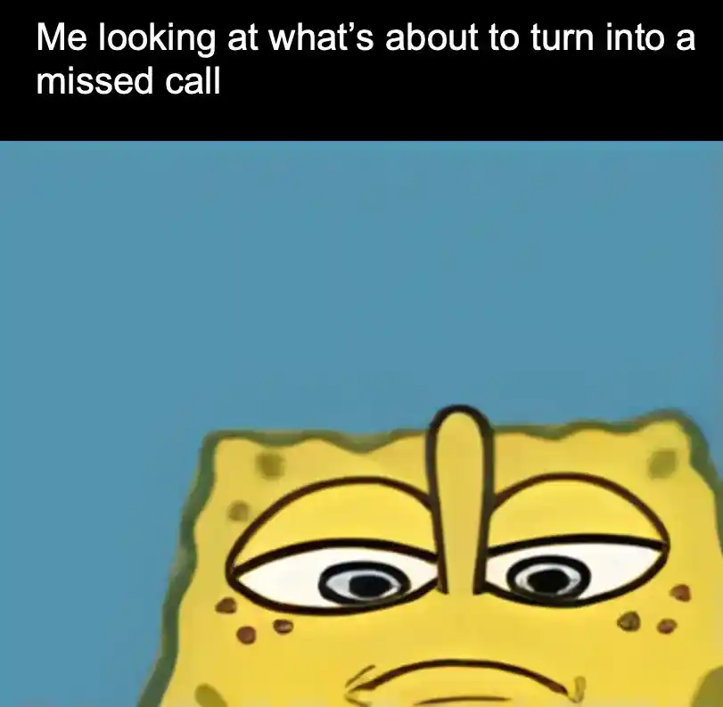 Spongebob missed call meme staring at phone