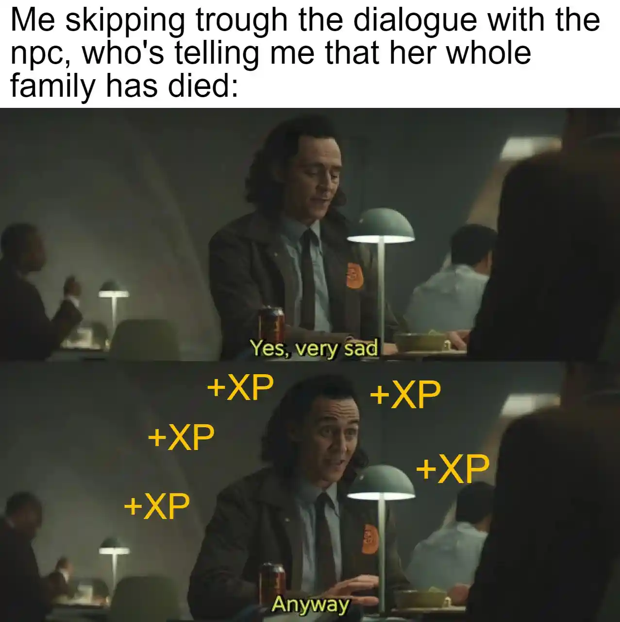 Skipping sad npc dialogue meme rushing xp
