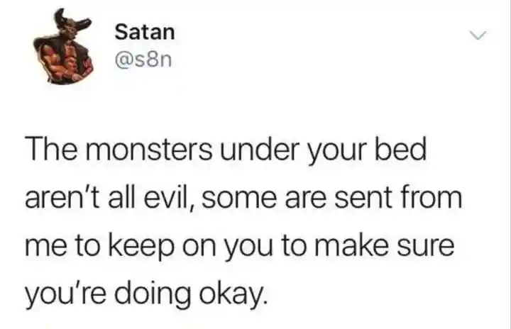 Satan bed monsters meme checking on you