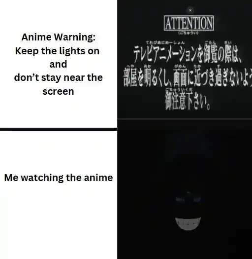 Anime warning meme watching anime in full dark