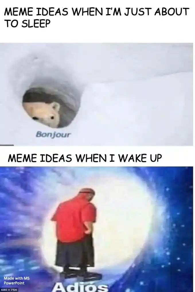 Bedtime meme ideas meme gone after wake
