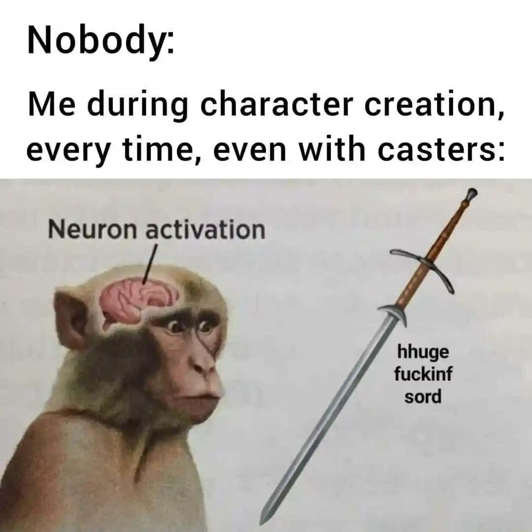 Neuron activation meme pick huge sword during character creation