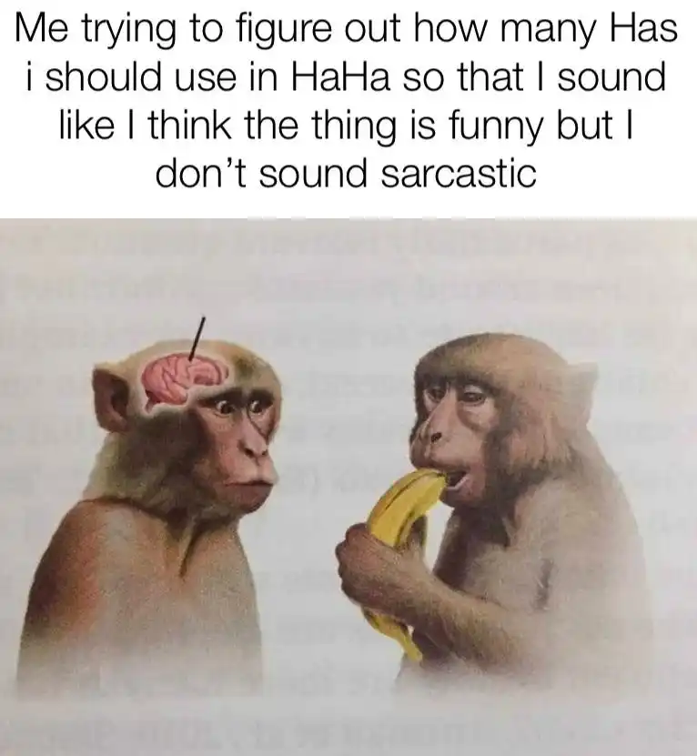 Thinking meme count ha to avoid sarcasm