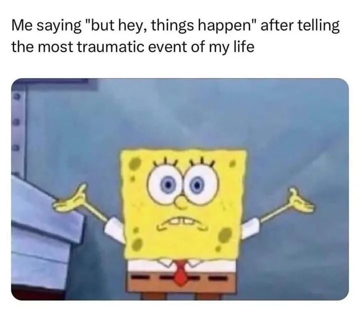 Spongebob meme shrugs downplaying trauma