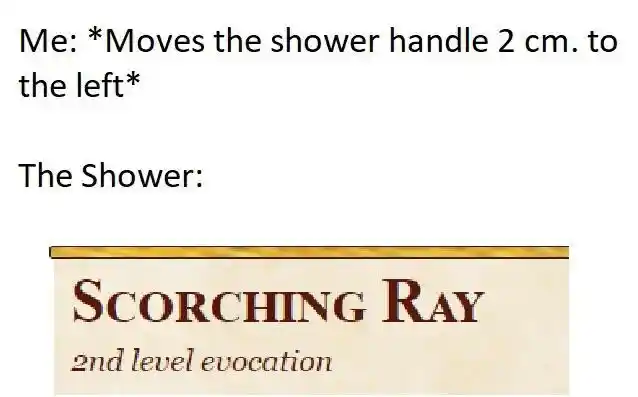 Shower turn meme becomes scorching ray