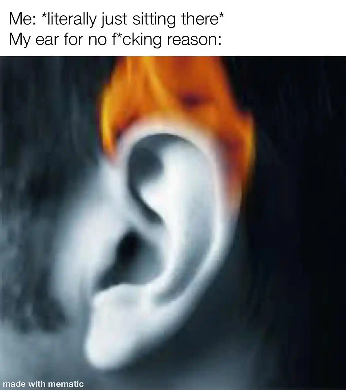 Burning ear meme happens for no reason