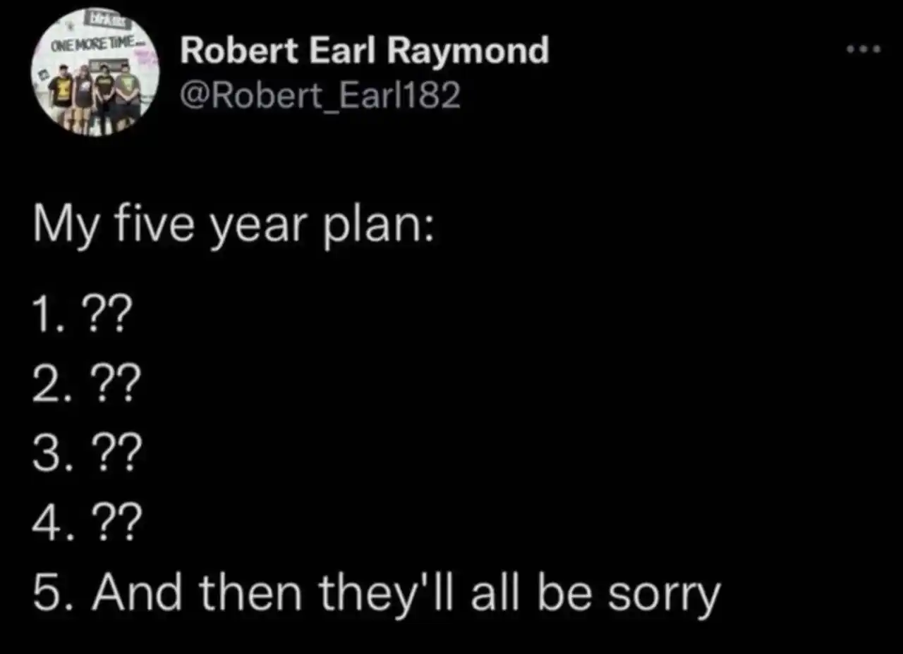 Five year plan meme petty revenge