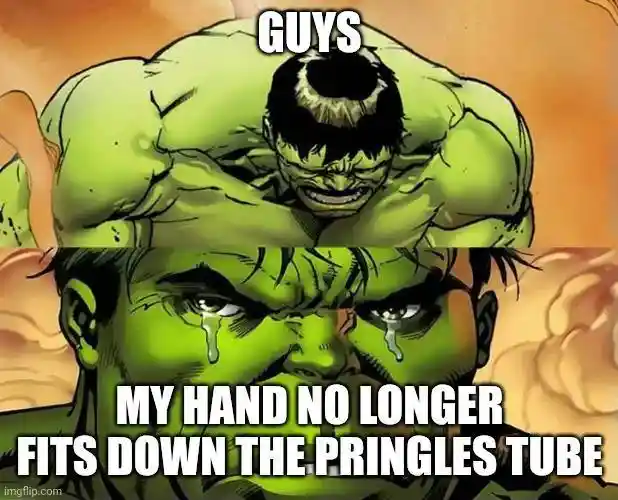 Hulk pringles meme sad hand cannot fit