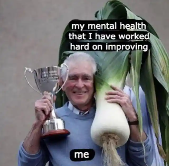 Mental health meme holding trophy proud of effort