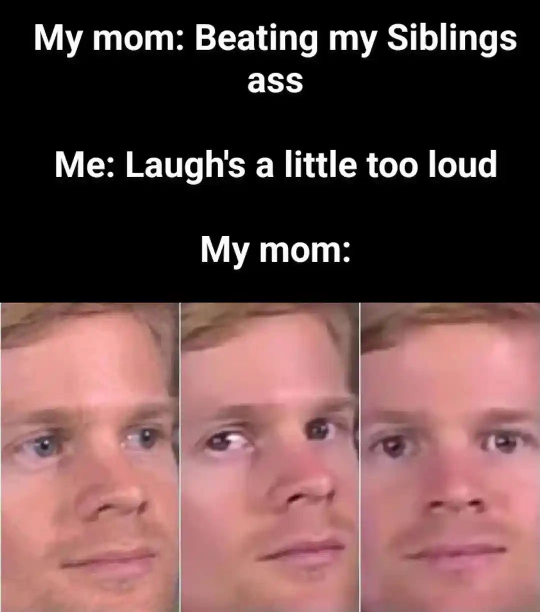 Mom beating siblings meme stares at you