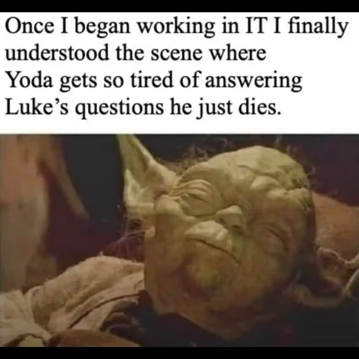 Yoda IT worker meme tired of endless user queries