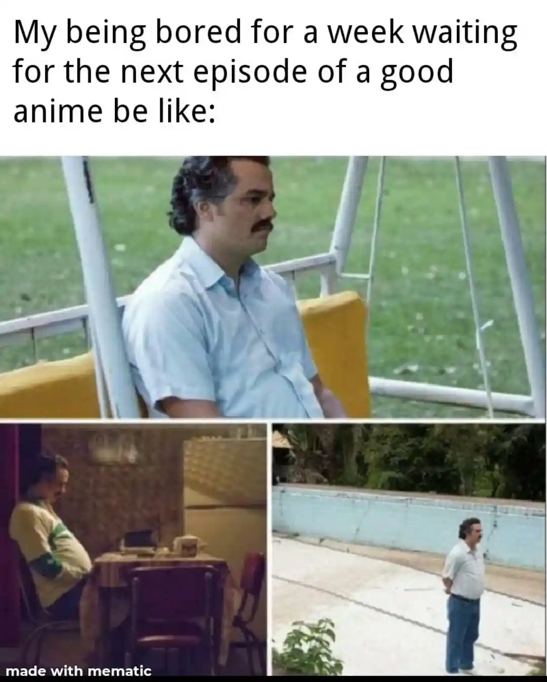 Pablo escobar waiting meme waiting for new anime episode bored
