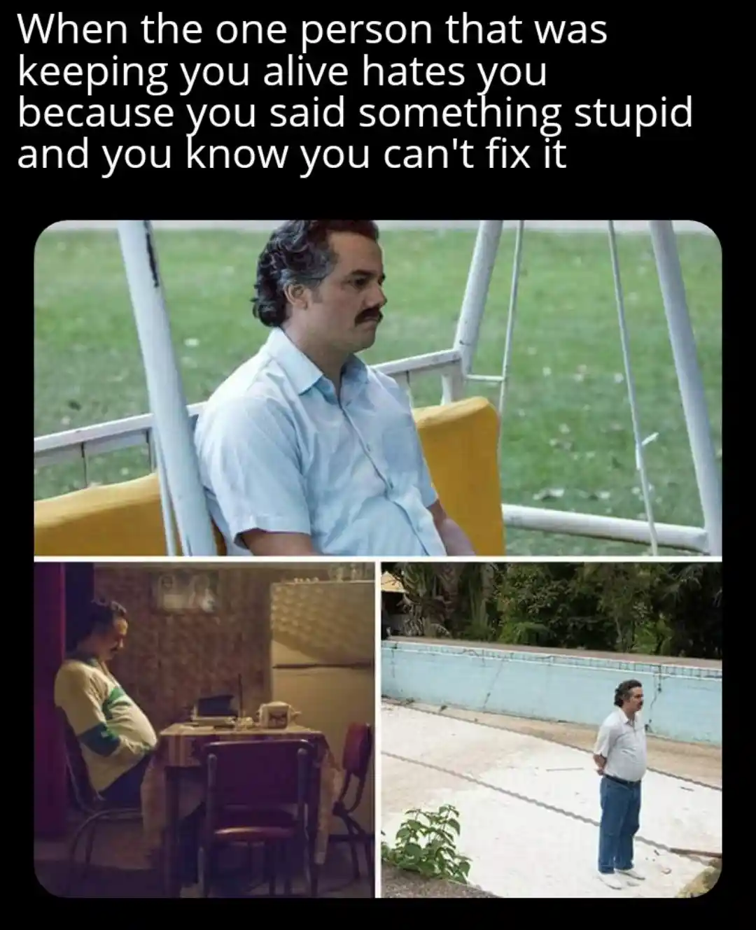 Pablo escobar waiting meme sad after mess