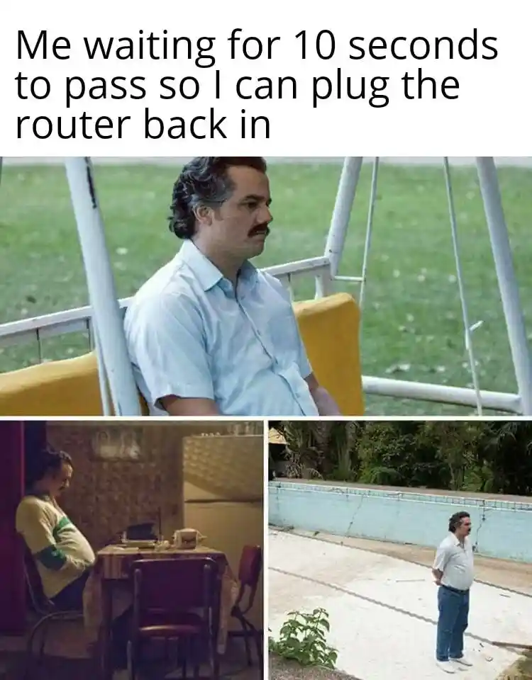 Pablo escobar waiting meme plug router back in