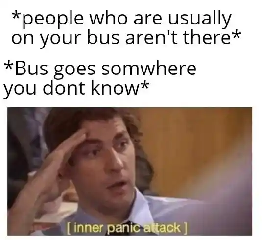Bus detour meme causes inner panic attack
