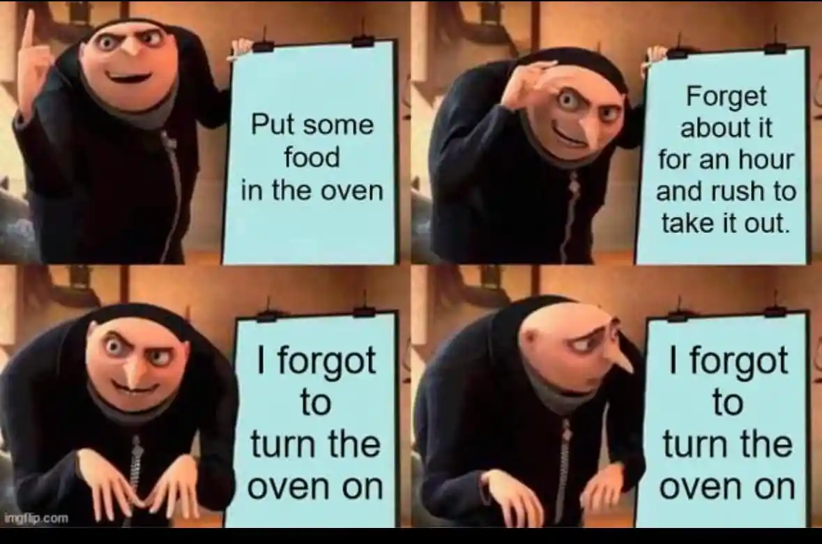 Gru plan meme forgets to turn oven on