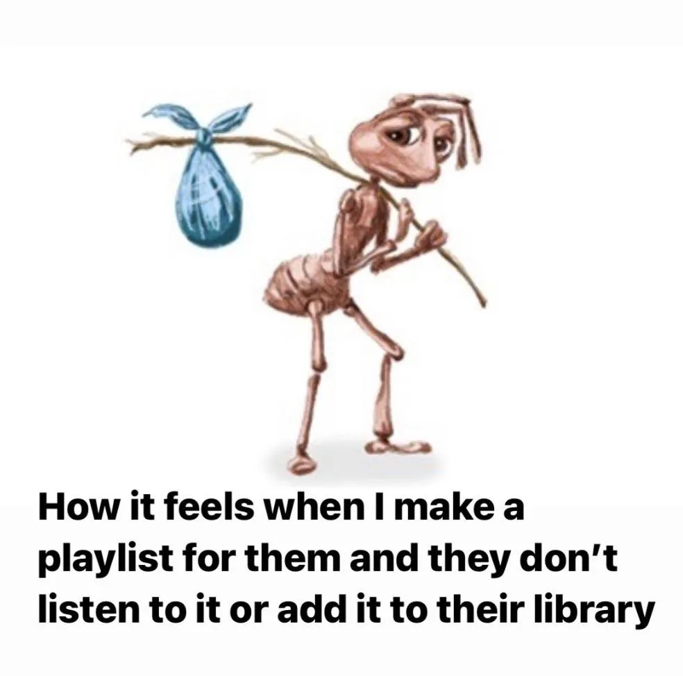 Sad ant meme sad after playlist ignored