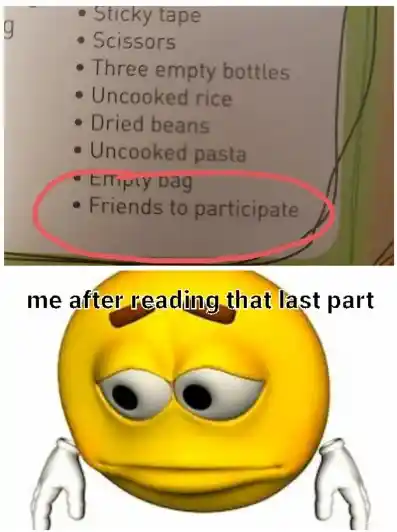 Sad emoji meme upset no friends to participate
