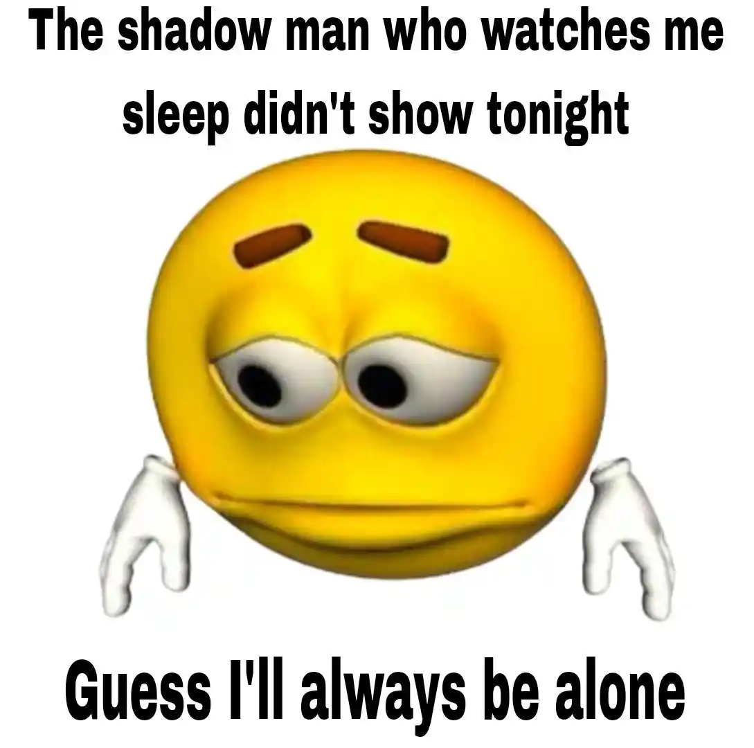 Sad emoji meme no shadow man feeling alone