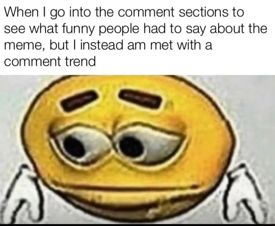 Sad emoji meme checks comments sees lame trend