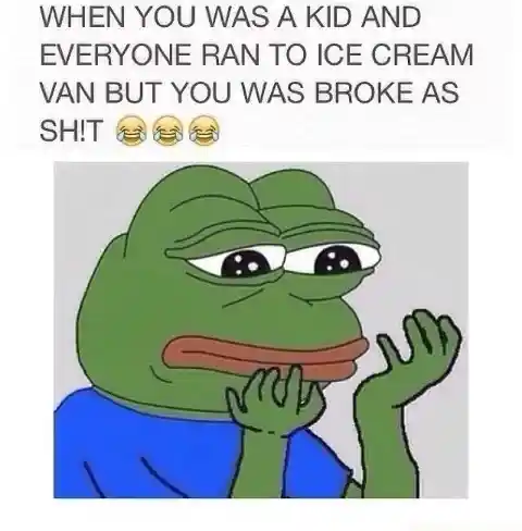 Sad frog meme recalling broke kid no ice cream van