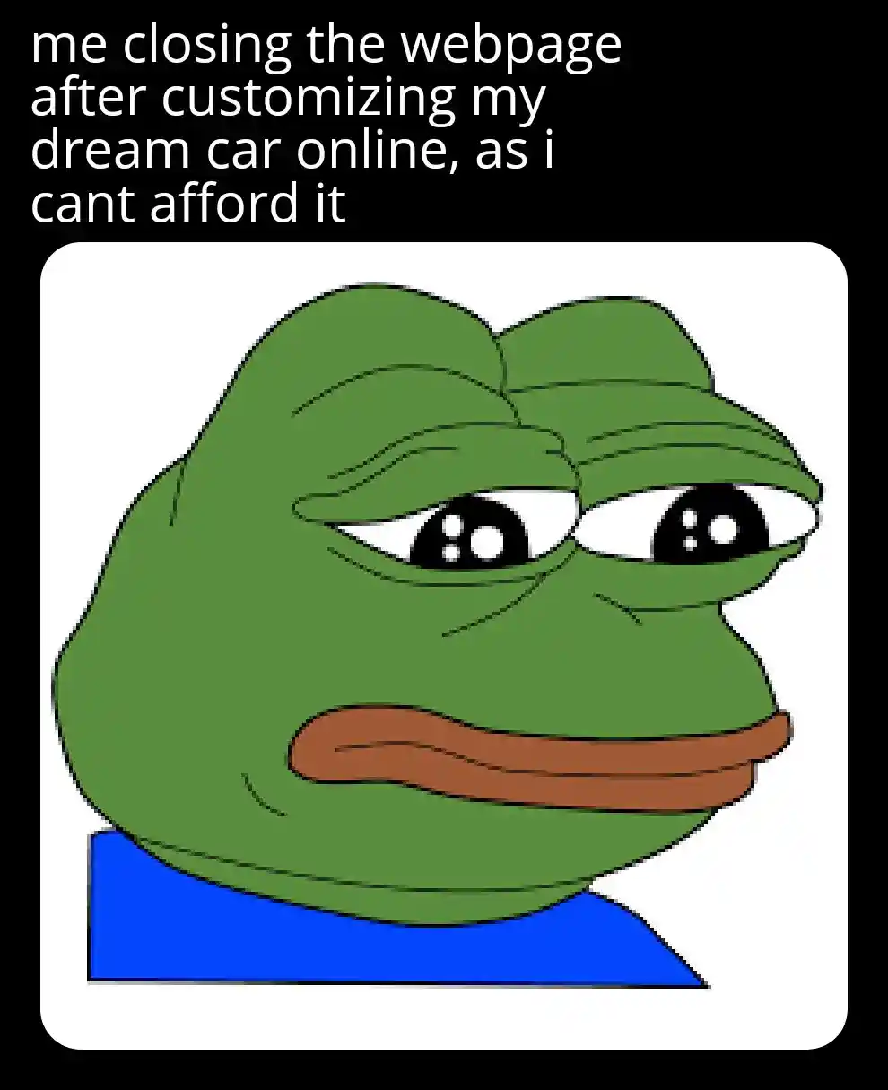 Sad frog meme closing car page sad for no money