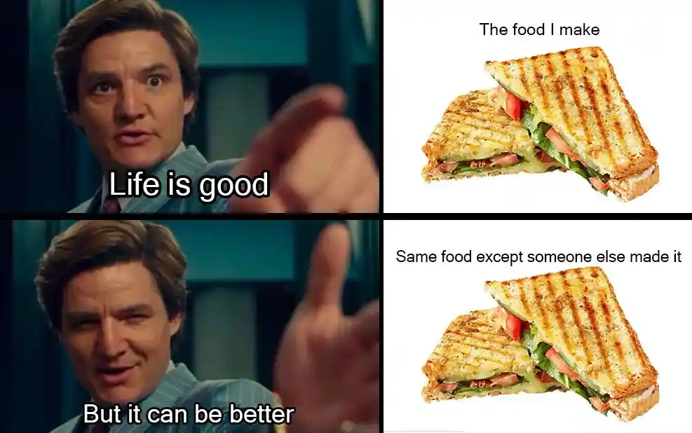Sandwich meme prefer others made food