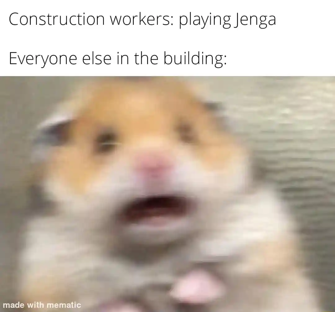 Scared hamster meme panics at work jenga
