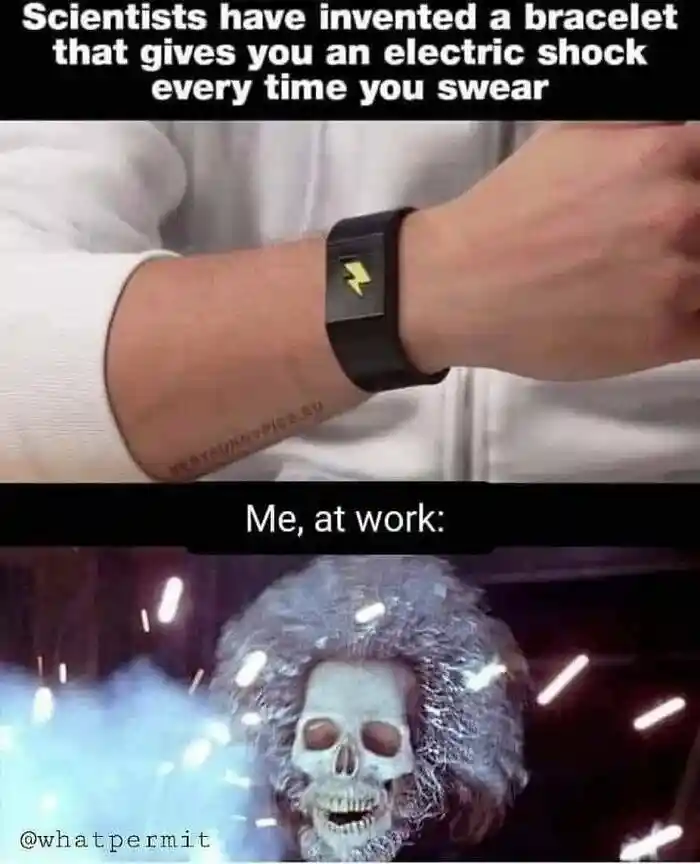 Swear shock bracelet meme getting zapped at work