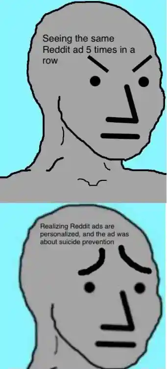 Reddit suicide ad meme npc angry guilty