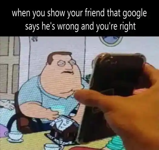Show friend google you are right meme smug winning argument