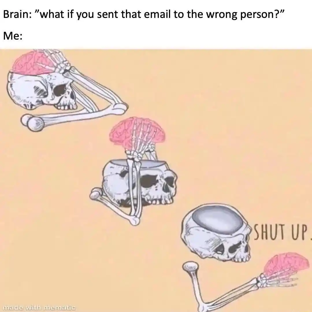 Skeleton shut up brain meme throwing brain away over email worry