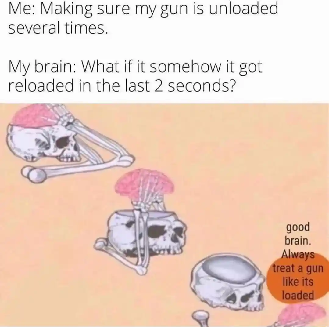 Skeleton shut up brain meme checking gun safety