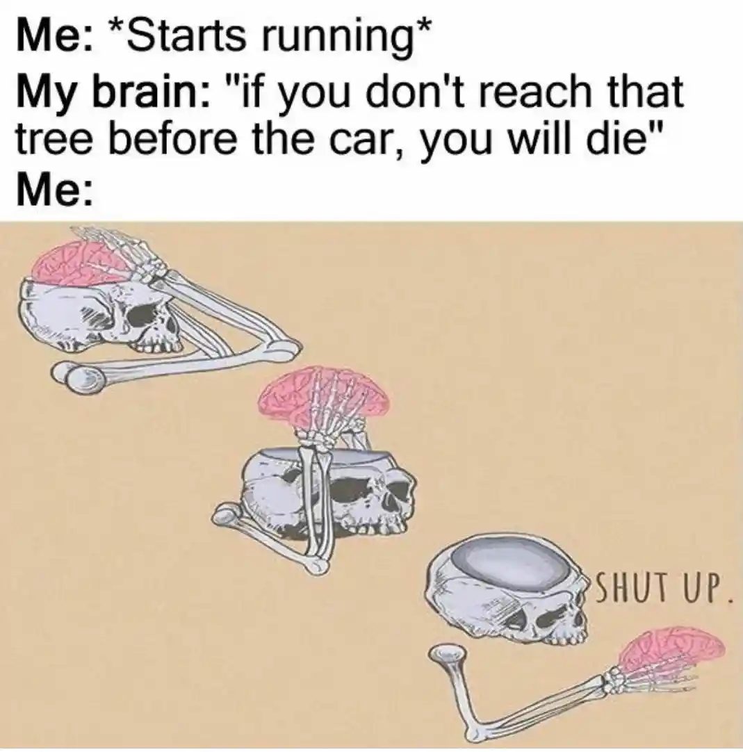 Skeleton shut up brain meme ignore panic